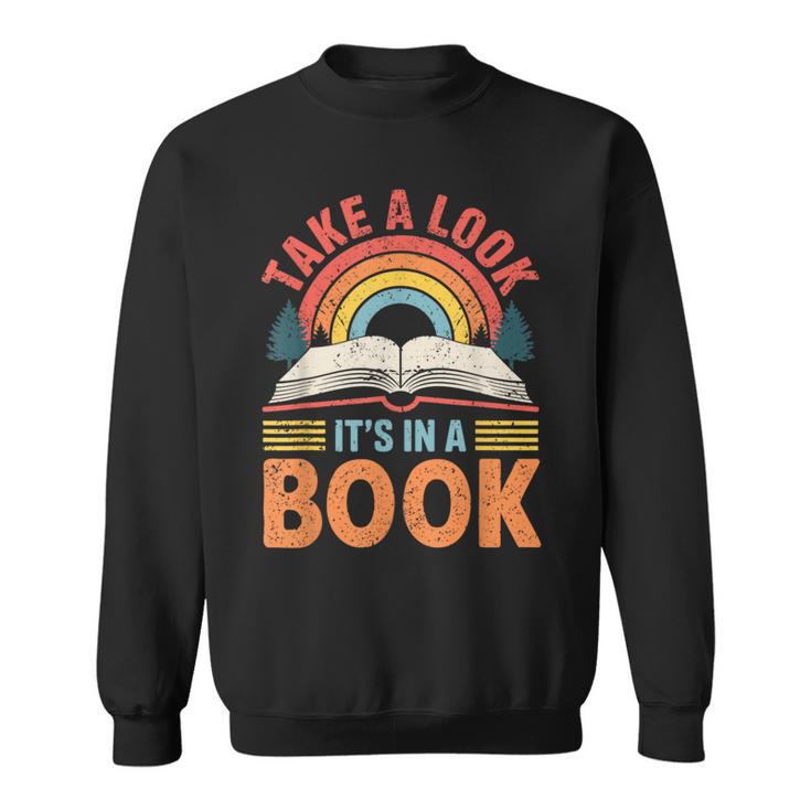Take A Look It's In A Book Retro Reading Book Lover Sweatshirt