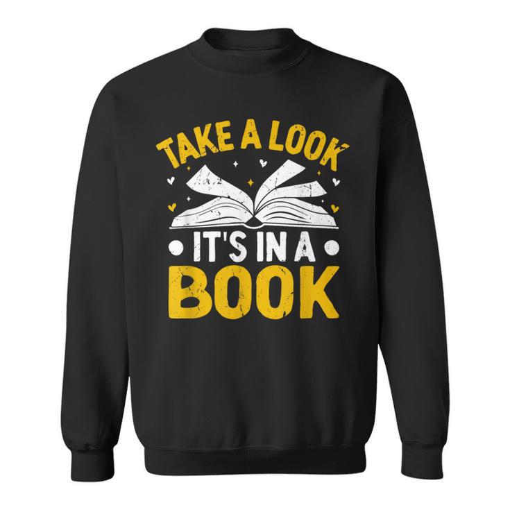 Take A Look It's In A Book Sweatshirt