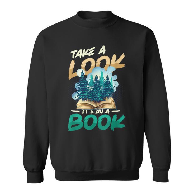 Take A Look It´s In A Book Reading Lover Sweatshirt