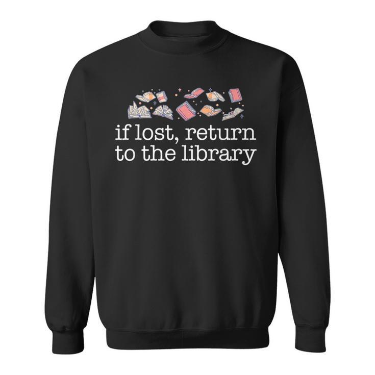 IF LOST RETURN TO THE LIBRARY Readers Reading Books Meme Sweatshirt