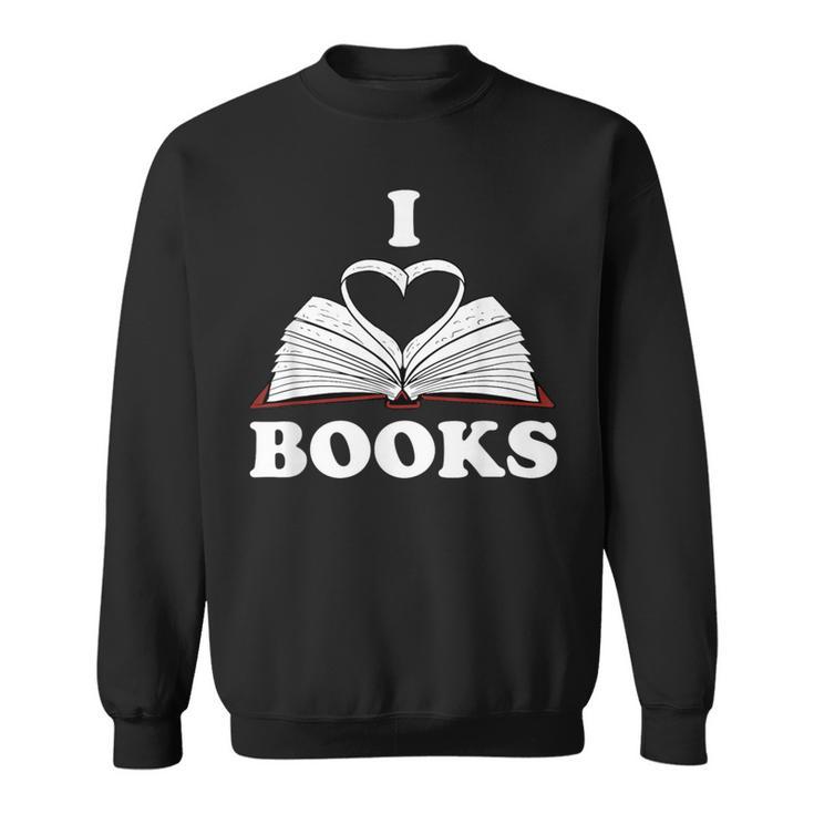 I Love Books Shirt Sweatshirt