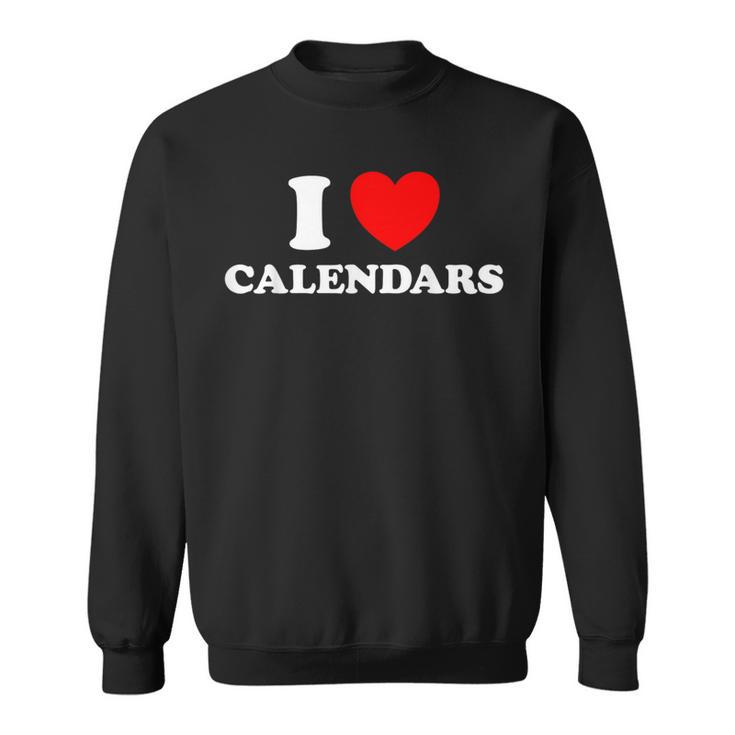 Love Calendars Year Date Book Month Picture Collector Sweatshirt