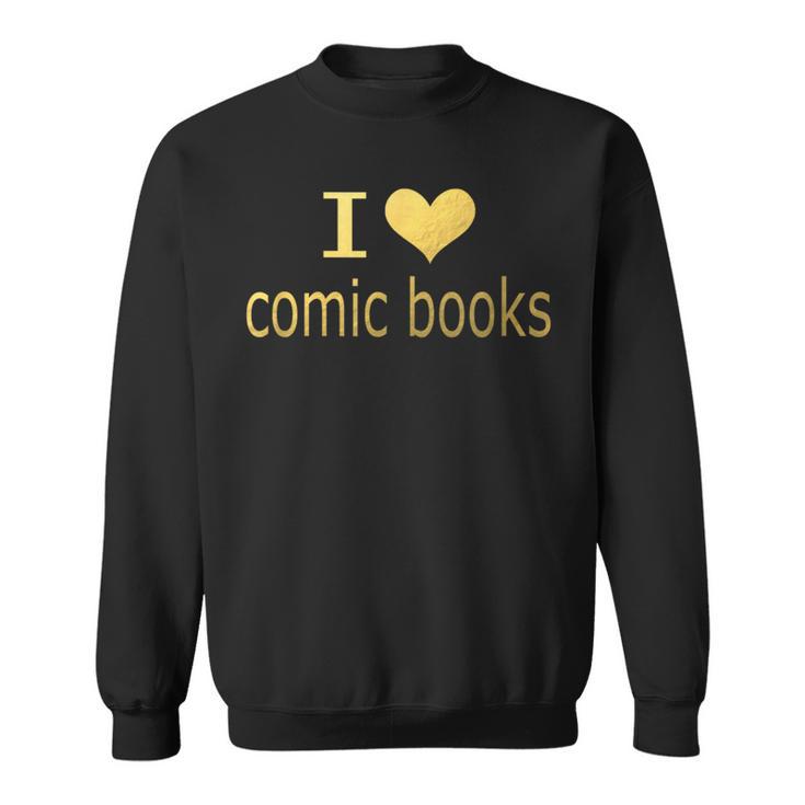 I Love Comic Books Manga Graphic Novel Heart Sweatshirt