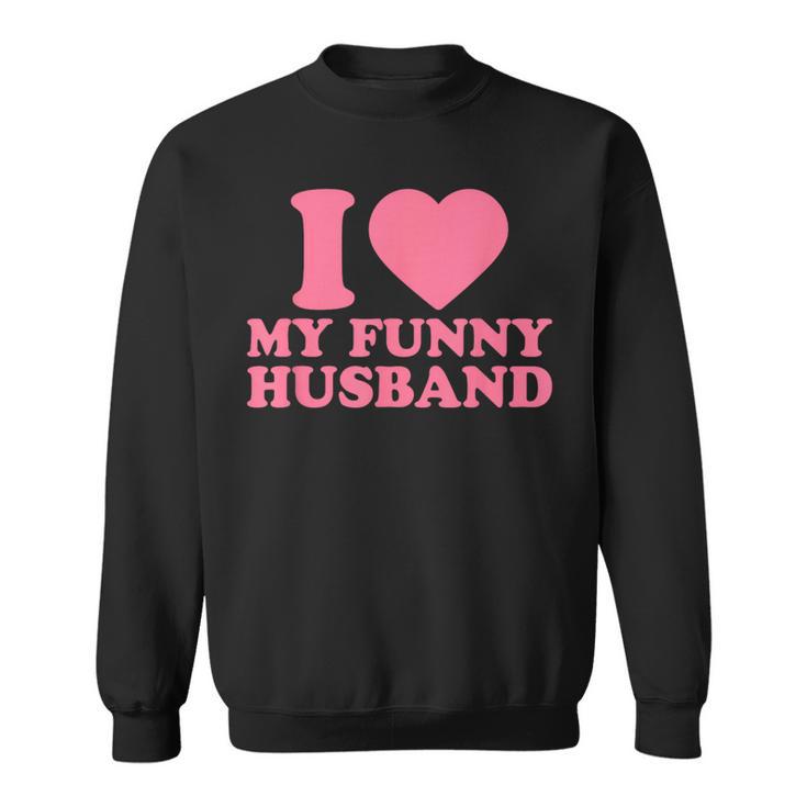 I Love My Husband · I Heart My Husbandalentines Day スウェットシャツ