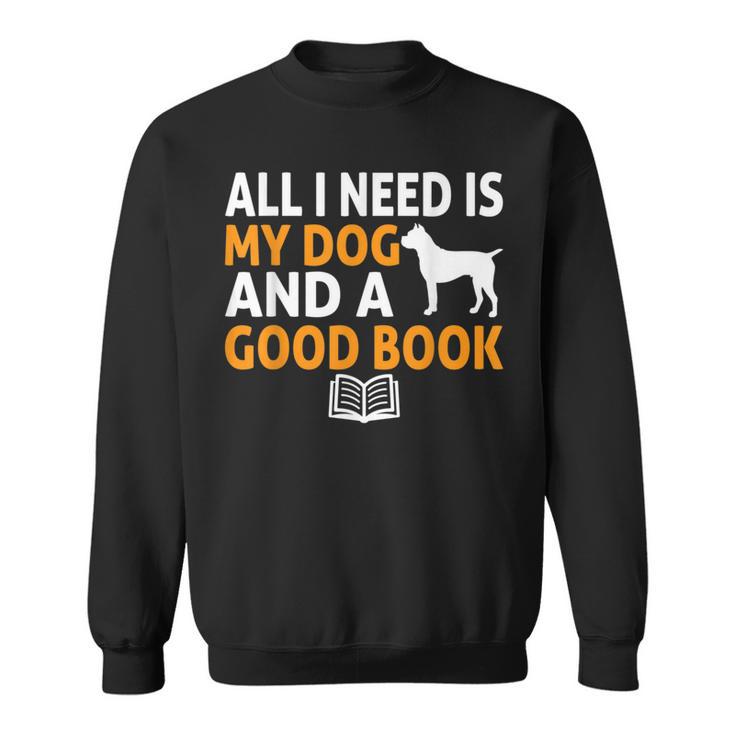 i Love Reading Apparel All i Need Is My Dog And a Good Book For Men Women Sweatshirt i Love Reading Apparel All i Need Is My Dog And a Good Book For Men Women Sweatshirt