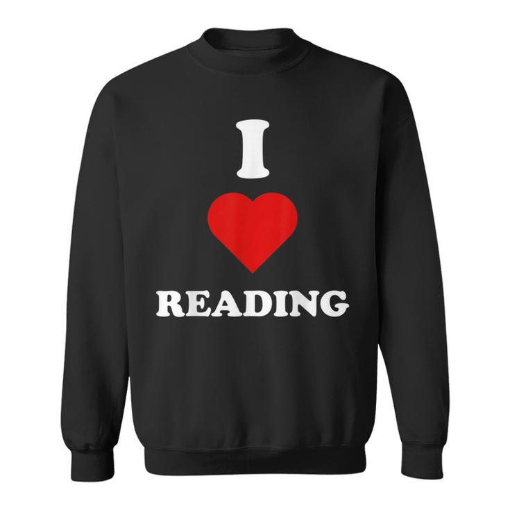 I Love Reading Books Reading Sweatshirt