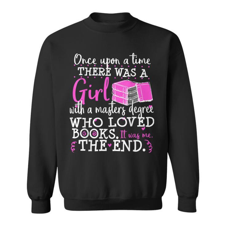 Masters Degree Graduation Book Lover Nerd Reader Geek Sweatshirt