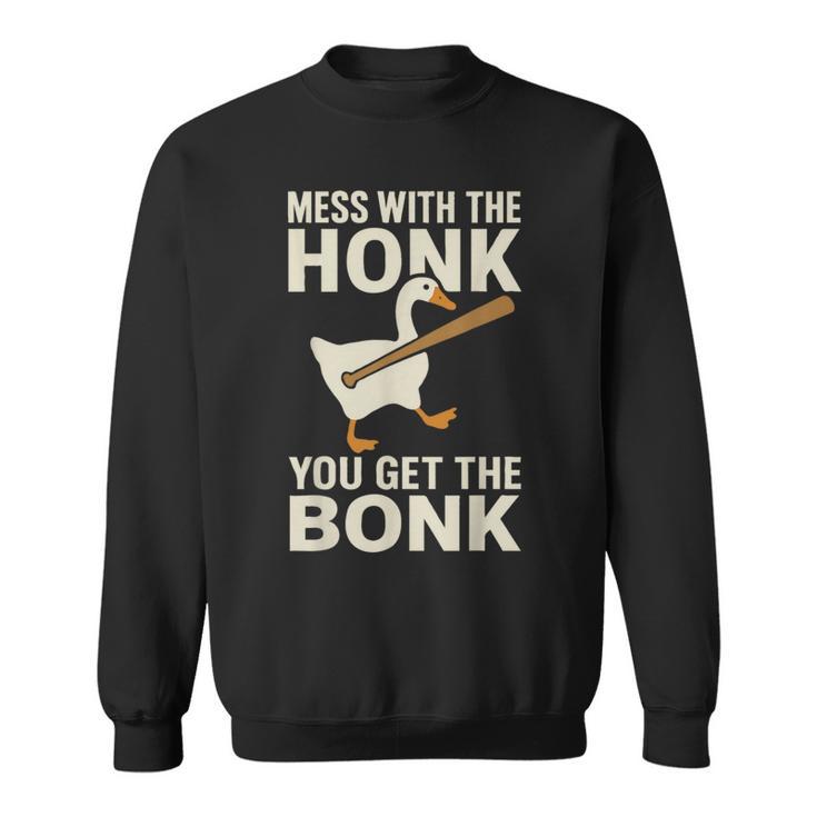 Mess With The Honk You Get The Bonk スウェットシャツ