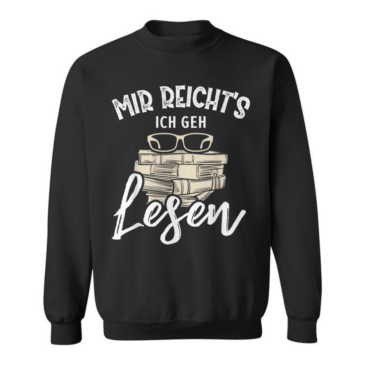 Mir Reicht's Ich Geh Lesen Books Reading Fan Bookworm Sweatshirt