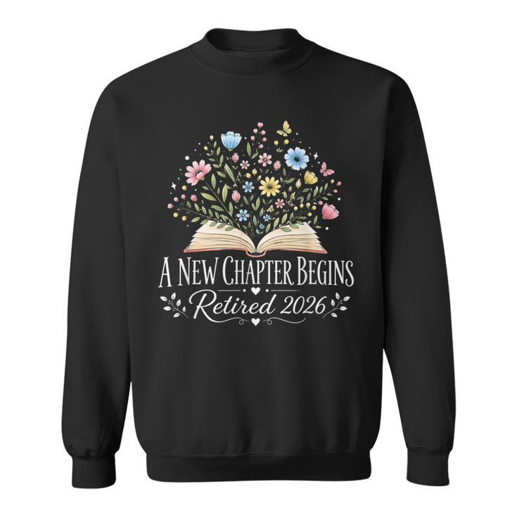 A New Chapter Begins Retired 2026 Floral Book Retirement Sweatshirt
