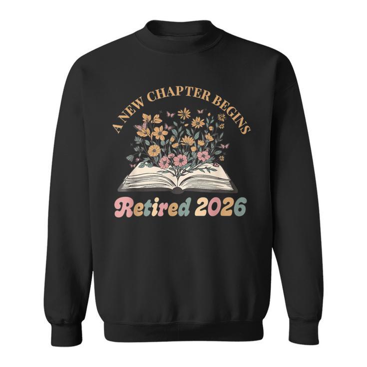 A New Chapter Begins Retirement Floral Book Retired 2026 Sweatshirt