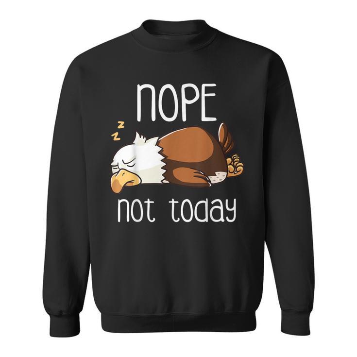 Nope Not Todayleeping American Bald Eagle Nap Early Bird スウェットシャツ