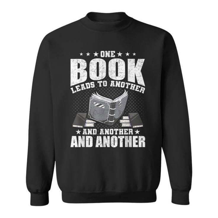 One Book Leads To Another Bookworm Book Lovers Reading Sweatshirt