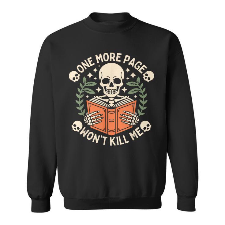 One More Page Won't Kill Me Reading Skeleton Read Book Sweatshirt