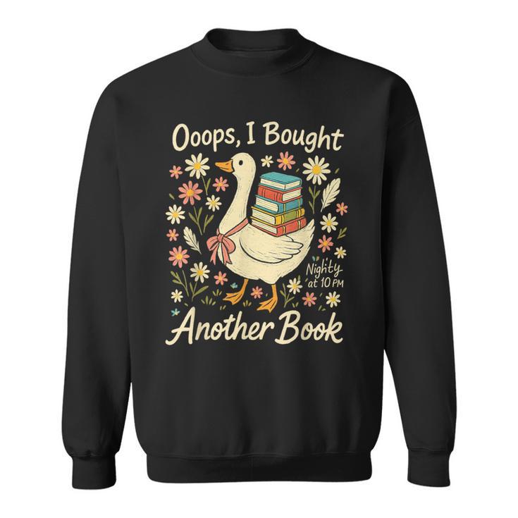 Ooops I Bought Another Book Goose Reader Sweatshirt