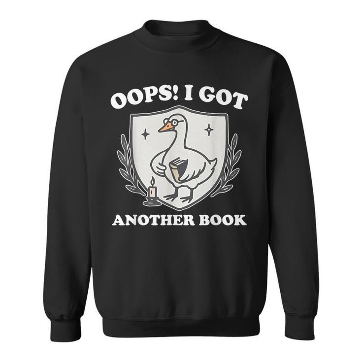 Oops I Got Another Book Books Lover Goose Quote Sweatshirt Oops I Got Another Book Books Lover Goose Quote Sweatshirt