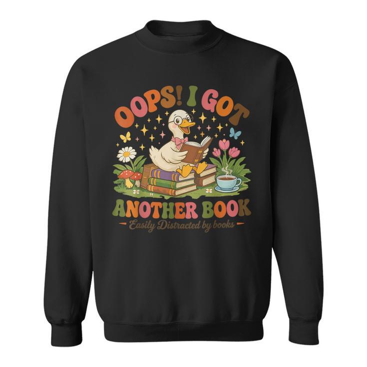 Oops I Got Another Books Silly Goose Reading Books Sweatshirt Oops I Got Another Books Silly Goose Reading Books Sweatshirt
