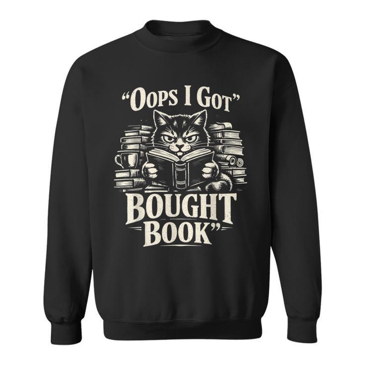 Oops I Got Bought Book Reading Cat Bibliophile Reader Sweatshirt
