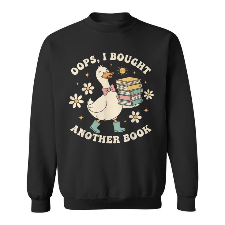 Oops I Bought Another Book Shirt Goose Reader Sweatshirt