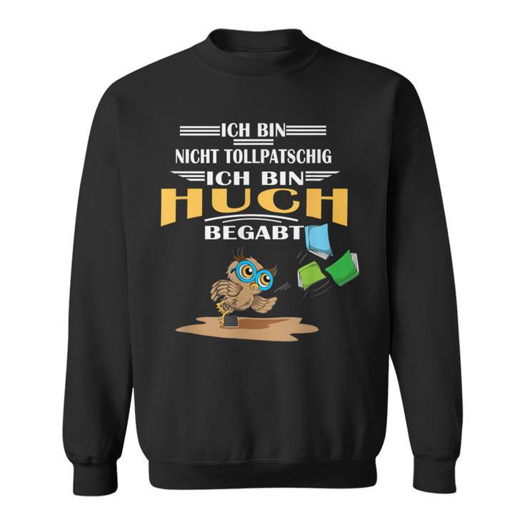 Owl Nicht Tollpatschig Bin Huchbegabt Reading Books Sweatshirt