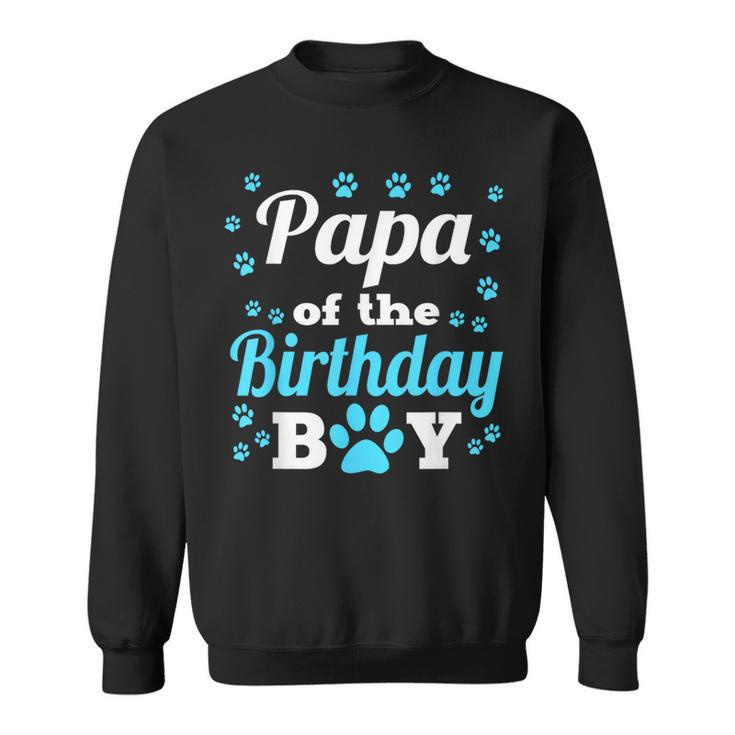 Papa Of The Birthday Boy Dog Paw Bday Party Celebration Sweatshirt