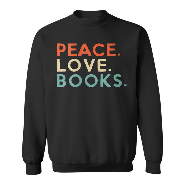 Peace Love Books Book Lover Reading Read Tee Sweatshirt
