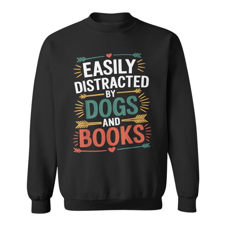Pet Lover Joke Easily Distracted By Dogs And Books Men Sweatshirt
