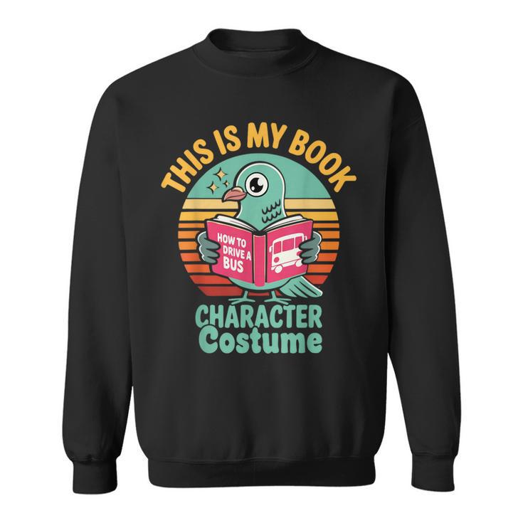 Pigeon Book Character Costume For Reading Day Sweatshirt