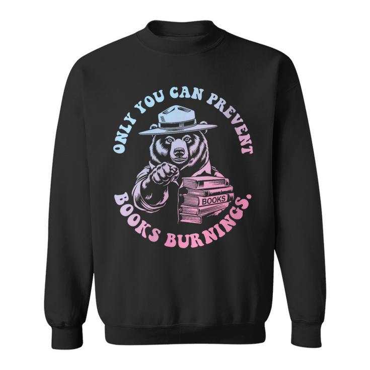 Only You Can Prevent Books Burnings Sweatshirt