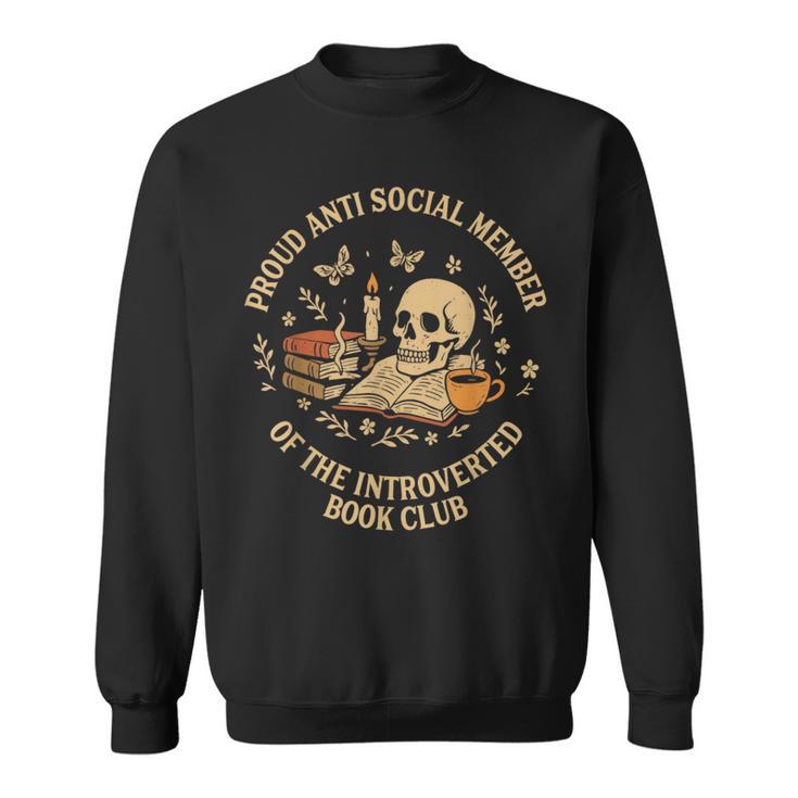 Proud Anti Social Member Of Introverted Book Club Vintage Sweatshirt Proud Anti Social Member Of Introverted Book Club Vintage Sweatshirt