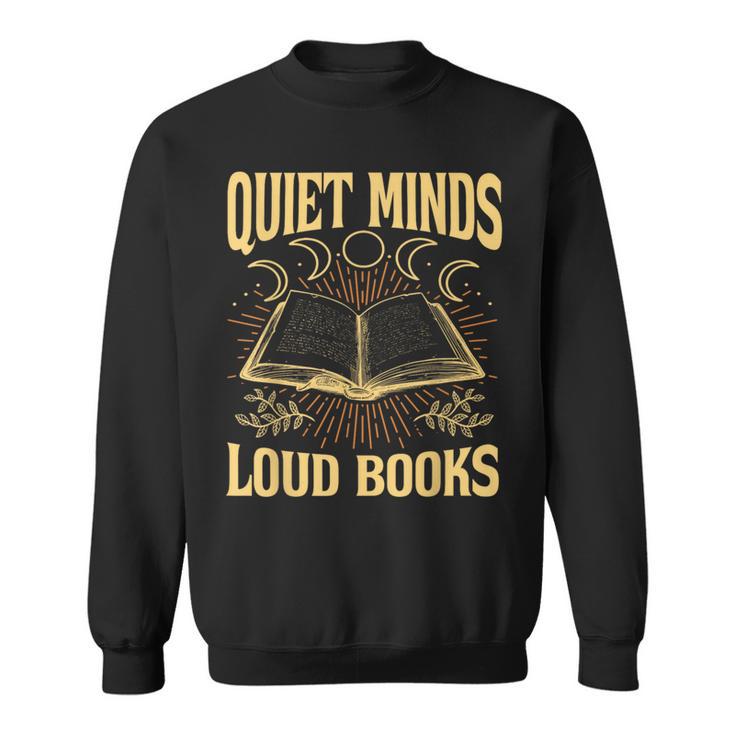 Quiet Minds Loud Books Introvert Reader Book Lover Sweatshirt Quiet Minds Loud Books Introvert Reader Book Lover Sweatshirt