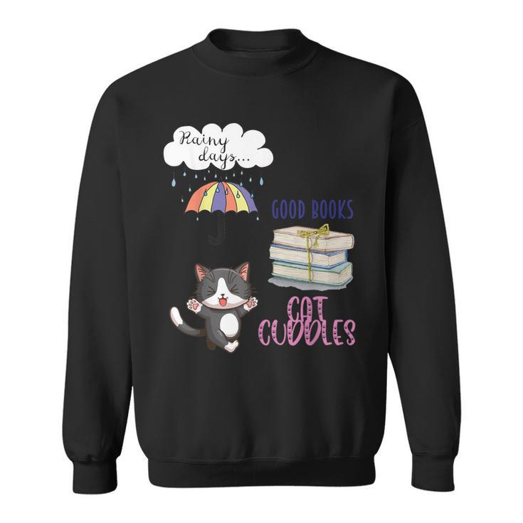 Rain Drops Rainy Days Umbrella Good Books Cute Cat Cuddles For Men Women Sweatshirt