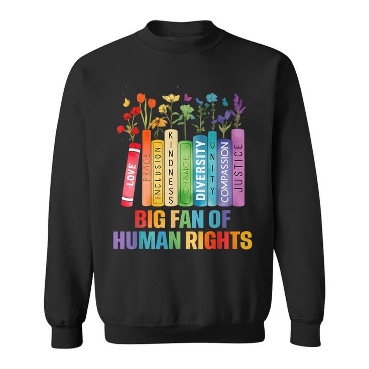 Rainbow Big Fan Of Human Rights Floral Book Social Justice Sweatshirt