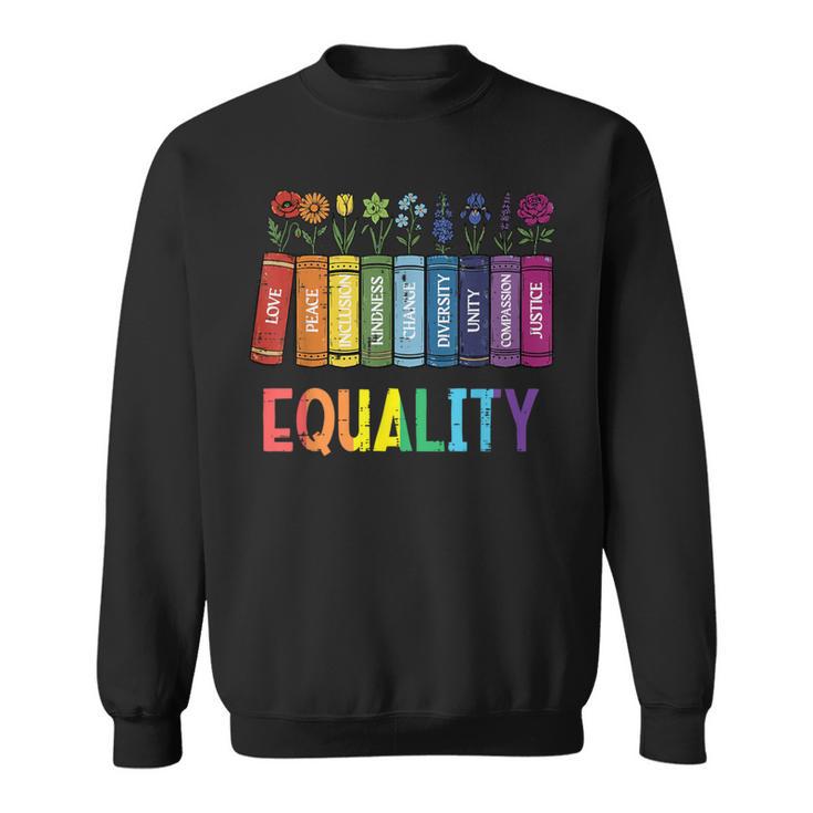 Rainbow Gay Books Flowers Equality LGBTQ Pride Women Men Sweatshirt