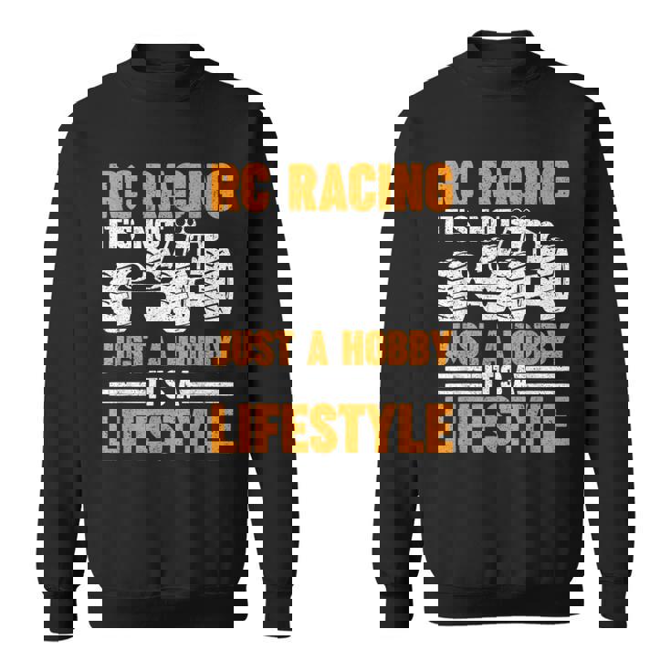 Rcカーレース ラジコン It's Not Just A Hobby スウェットシャツ