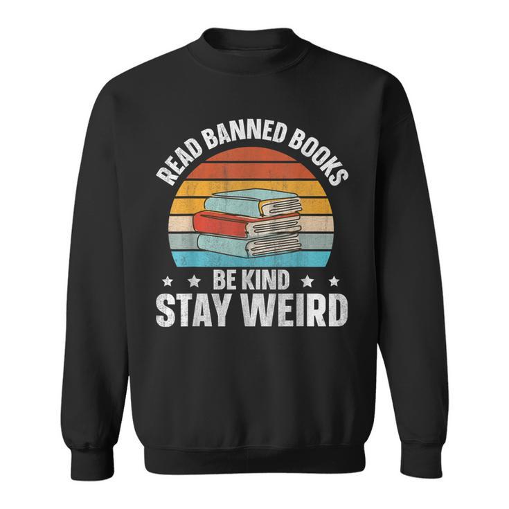 Read Banned Books Be Kind Stay Weird Sweatshirt