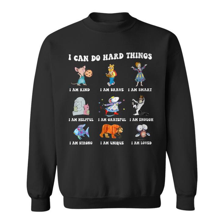Read Book Characters I Can Do Hard Things Back To School Sweatshirt