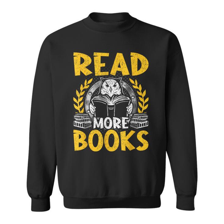 Read More Books Book Lovers Reading Sweatshirt
