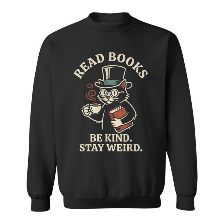 Read Books Be Kind Stay Weird Cat Coffee Lover Reading Sweatshirt
