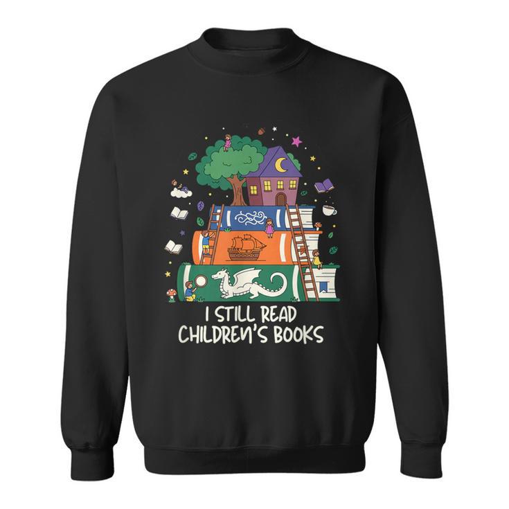 I Still Read Children's Books Fantasy Storybook Reader Sweatshirt