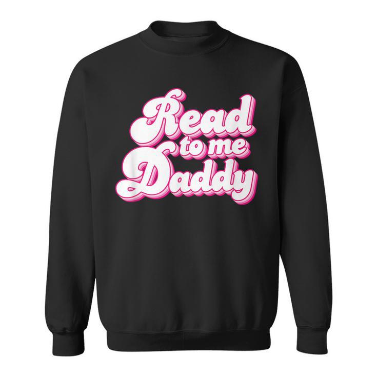 Read To Me Daddy Cute Book Lover Sweatshirt
