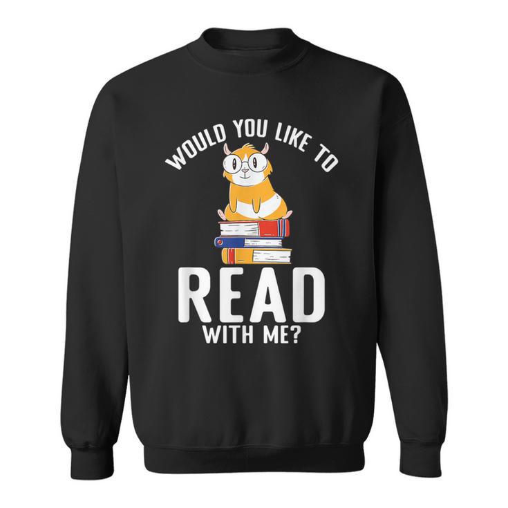 Would You Like To Read With Me Hamster Book Sweatshirt