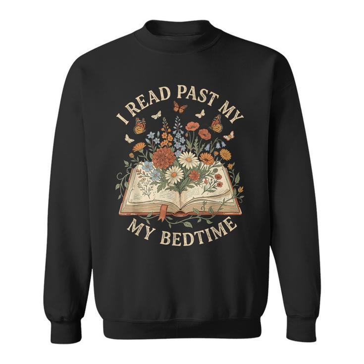I Read Past My Bedtime Floral Book Lover Bookworm Sweatshirt