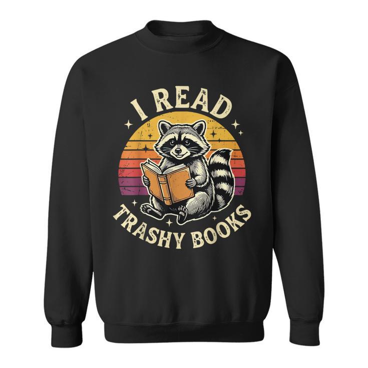 I Read Trashy Books Raccoon Sweatshirt