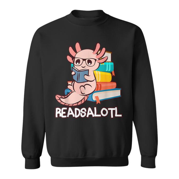 Readalotl a Kawaii Axolotl Reading a Book As Readsalotl Sweatshirt