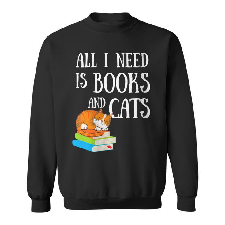Reader All I Need Is Books And Cats Cat Lover Kitten Reading Sweatshirt