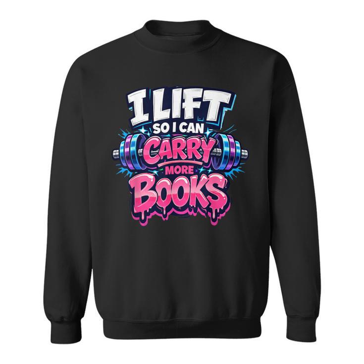 Reader Workout Lift More Books Reading Lover Humor Sweatshirt