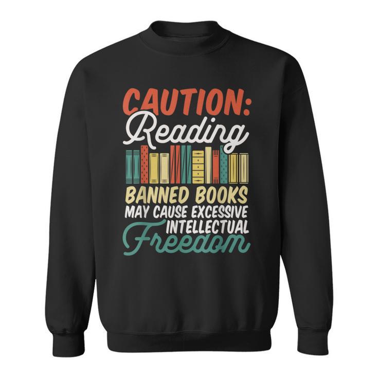 Reading Banned Books Cause Intellectual Freedom Sweatshirt