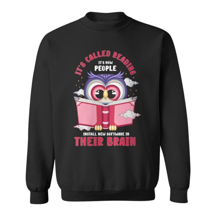 Reading Books Or It's Called Reading It's How People Install Sweatshirt