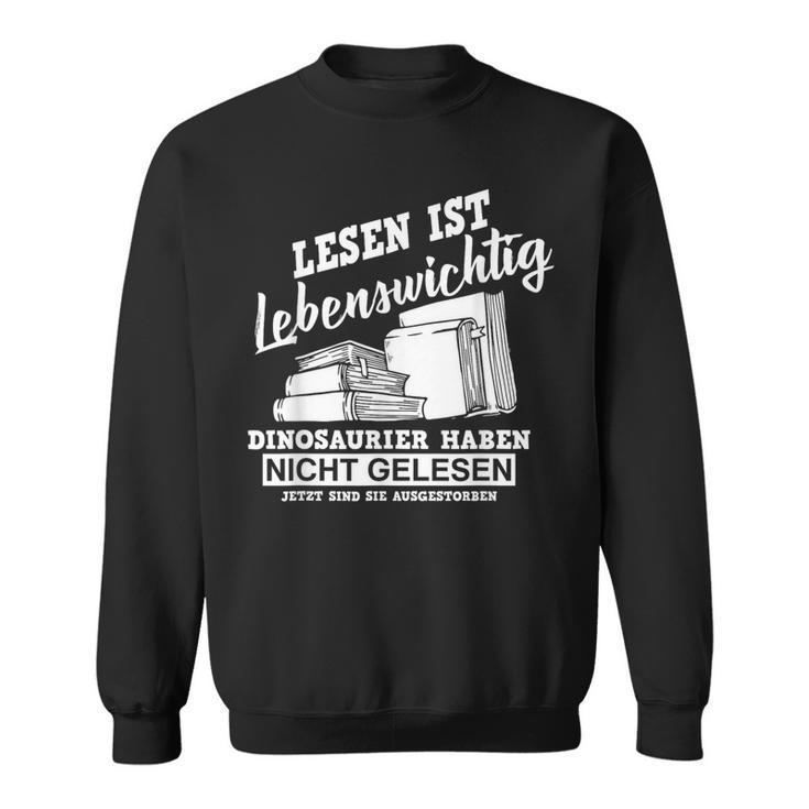 Reading Books Is Life Important Dinosaur Book Sweatshirt